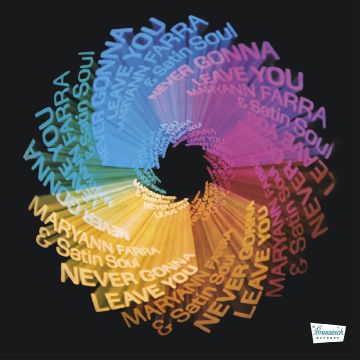 FARRA,MARYANN & SATIN SOUL - NEVER GONNA LEAVE YOU (REMASTERED/CLEAR WITH BLUE, GREEN & PINK S