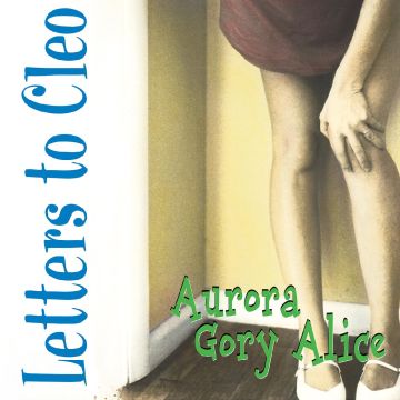LETTERS TO CLEO - AURORA GORY ALICE (REMASTERED/SEA BLUE VINYL)