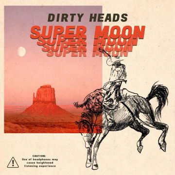 DIRTY HEADS - SUPER MOON