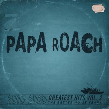 PAPA ROACH - GREATEST HITS VOL. 2: THE BETTER NOISE YEARS