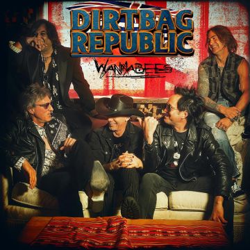 DIRTBAG REPUBLIC - WANNABEES