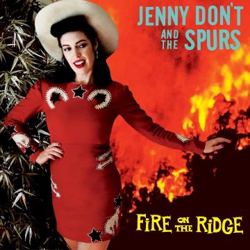 DON'T JENNY & THE SPURS - FIRE ON THE RIDGE