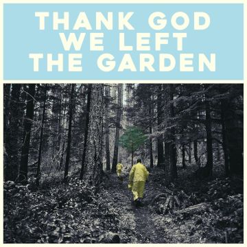 JEFFREY MARTIN - THANK GOD WE LEFT THE GARDEN