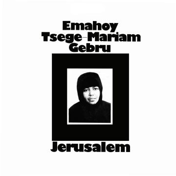 EMAHOY TSEGE MARIAM GEBRU - JERUSALEM