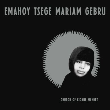 EMAHOY TSEGE MARIAM GEBRU - CHURCH OF KIDANE MEHRET