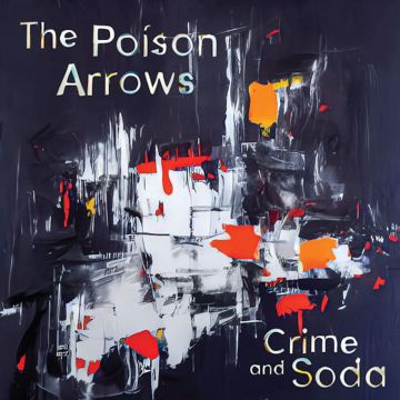 POISON ARROWS - CRIME & SODA (SILVER VINYL)