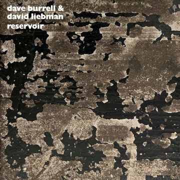 BURRELL,DAVE / LIEBMAN,DAVID - RESERVOIR (GATEFOLD)