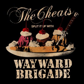 CHEATS & WAYWARD BRIGADE - SPLIT IT UP