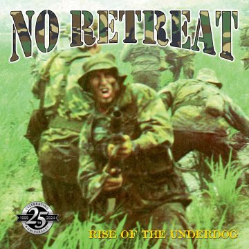 NO RETREAT - RISE OF THE UNDERDOG (QUARTER CENTURY WARFARE EDITION)