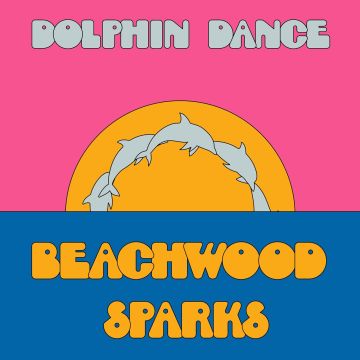 BEACHWOOD SPARKS - DOLPHIN DANCE REMIX 12 (EP)