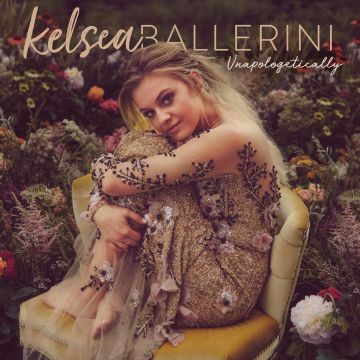 KELSEA BALLERINI - UNAPOLOGETICALLY