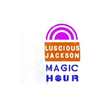 LUSCIOUS JACKSON - MAGIC HOUR
