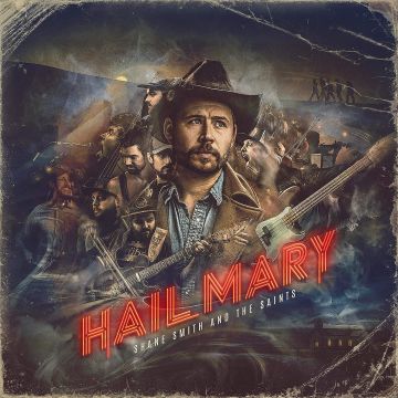 SHANE SMITH & THE SAINTS - HAIL MARY