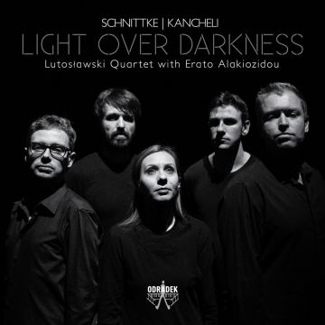 LUTOSLAWSKI QUARTET & ERATO ALAKIOZIDOU - SCHNITTKE/KANCHELI: LIGHT OVER DARKNESS