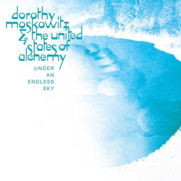 MOSKOWITZ,DOROTHY & THE UNITED STATES OF ALCHEMY - UNDER AN ENDLESS SKY