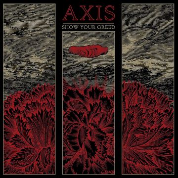 AXIS - SHOW YOUR GREED
