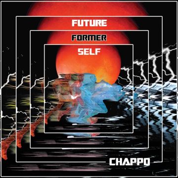 CHAPPO - FUTURE FORMER SELF