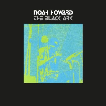 NOAH HOWARD - BLACK ARK