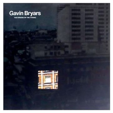 GAVIN BRYARS - SINKING OF THE TITANIC