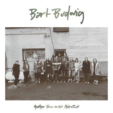 BART BUDWIG - ANOTHER BURN ON THE ASTROTURF