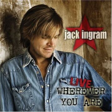 JACK INGRAM - LIVE WHEREVER YOU ARE