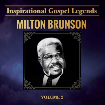 REV. MILTON BRUNSON - INSPIRATIONAL GOSPEL LEGENDS VOL.2