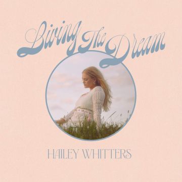 HAILEY WHITTERS - LIVING THE DREAM (DELUXE EDITION)