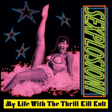 MY LIFE WITH THE THRILL KILL KULT - SEXPLOSION! (REISSUE/LIMITED/ORANGE VINYL)