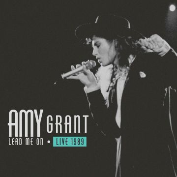 AMY GRANT - LEAD ME ON LIVE 1989