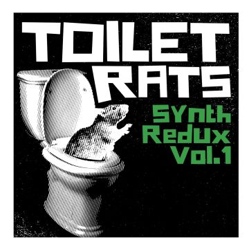 TOILET RATS - SYNTH REDUX VOL. 1