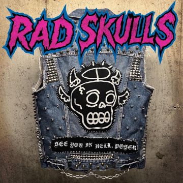 RAD SKULLS - SEE YOU IN HELL, POSER