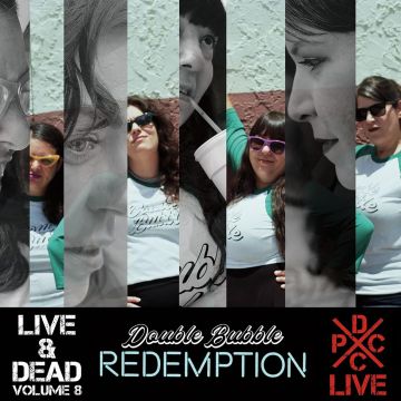 DOUBLE BUBBLE - DCXPC LIVE & DEAD VOL. 8