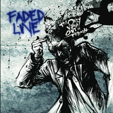 FADED LINE - ONLY WAY OUT IS THROUGH