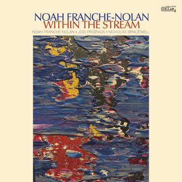 NOAH FRANCHE-NOLAN - WITHIN THE STREAM