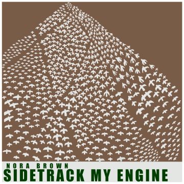 NORA BROWN - SIDETRACK MY ENGINE (GREEN VINYL)