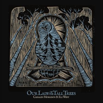 CAHALEN MORRISON - OUR LADY OF THE TALL TREES (REISSUE)