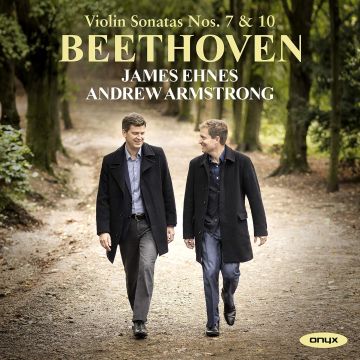 JAMES; ANDREW ARMSTRONG EHNES - BEETHOVEN: VIOLIN SONATAS NOS. 7 & 10