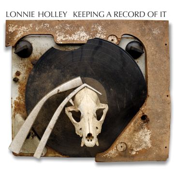 LONNIE HOLLEY - KEEPING A RECORD OF IT