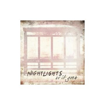 NIGHTLIGHTS - SO IT GOES