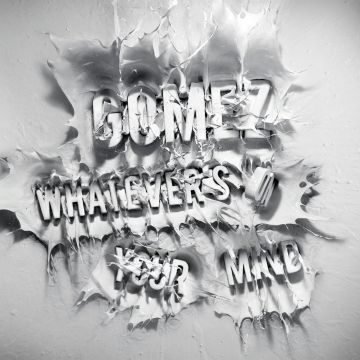 GOMEZ - WHATEVER'S ON YOUR MIND