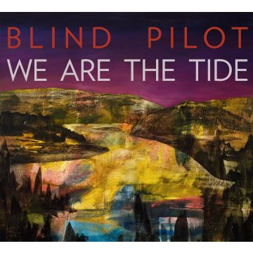 BLIND PILOT - WE ARE TIDE