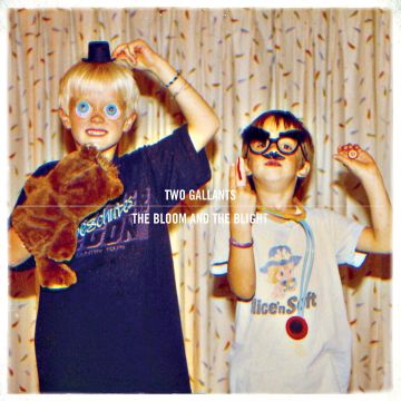 TWO GALLANTS - BLOOM & BLIGHT