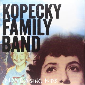 KOPECKY FAMILY BAND - KIDS RAISING KIDS