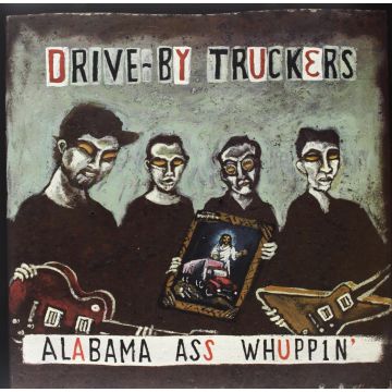 DRIVE-BY TRUCKERS - ALABAMA ASS WHUPPIN