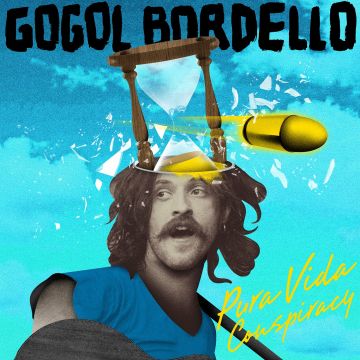 GOGOL BORDELLO - PURA VIDA CONSPIRACY