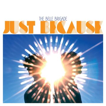 BELLE BRIGADE - JUST BECAUSE