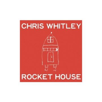 CHRIS WHITLEY - ROCKET HOUSE