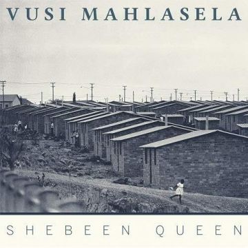 VUSI MAHLASELA - SHEBEEN QUEEN