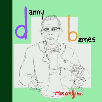 DANNY BARNES - MAN ON FIRE