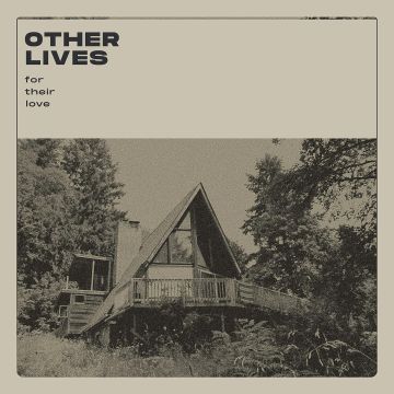 OTHER LIVES - FOR THEIR LOVE